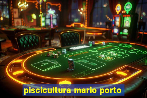 piscicultura mario porto